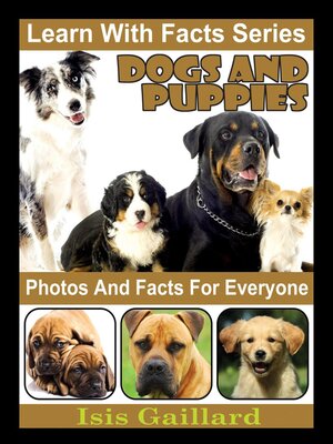 cover image of Dogs and Puppies Photos and Facts for Everyone